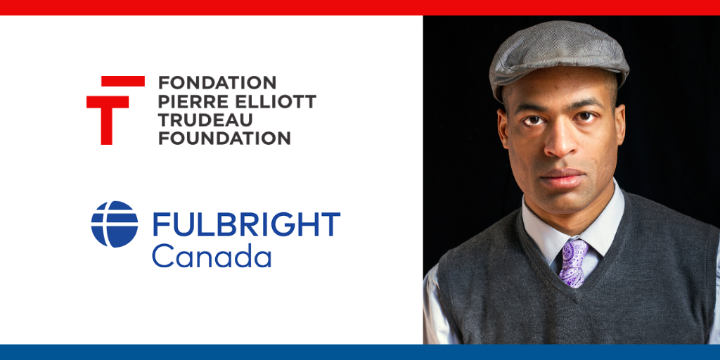 FULBRIGHT CANADA - PIERRE ELLIOTT TRUDEAU FOUNDATION FELLOW / JOINT CHAIR IN CONTEMPORARY PUBLIC POLICY 2020